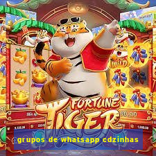 grupos de whatsapp cdzinhas